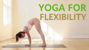 Beginner Yoga Poses For Flexibility
