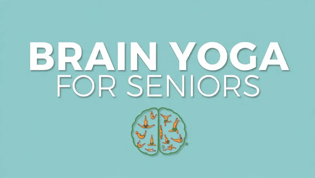 Brain Yoga for Seniors