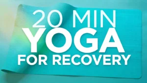 20 Min Yoga For Recovery
