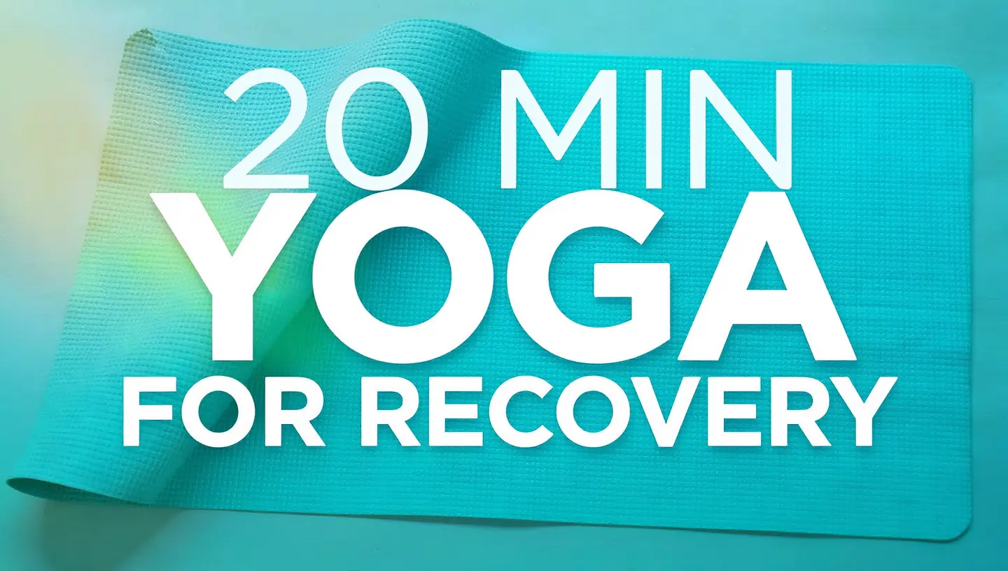 20 Min Yoga For Recovery