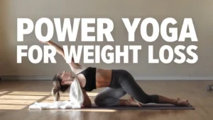 Power Yoga for Weight Loss