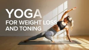 Yoga for Weight Loss and Toning