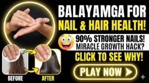 Balayam Yoga for Nail and Hair Health