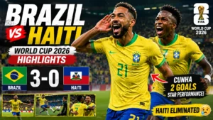 Brazil vs Haiti World Cup 2026 Highlights